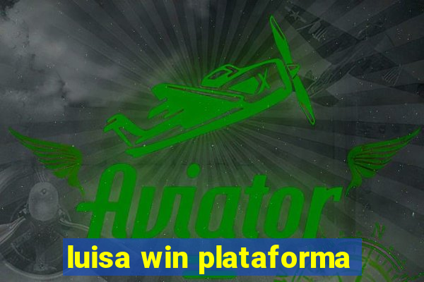 luisa win plataforma